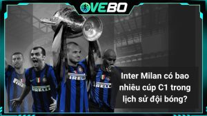Inter Milan có bao nhiêu cúp C1 trong lịch sử đội bóng